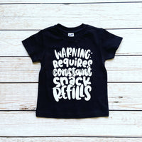 Warning Requires Constant Snack Refills Tee- Black